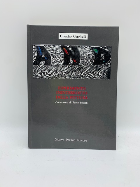Esperimento ininterrotto della pittura. Commento di Paolo Fossati