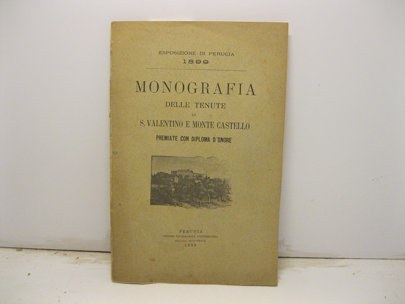Esposizione di Perugia 1899. Monografia delle tenute di S. Valentino …