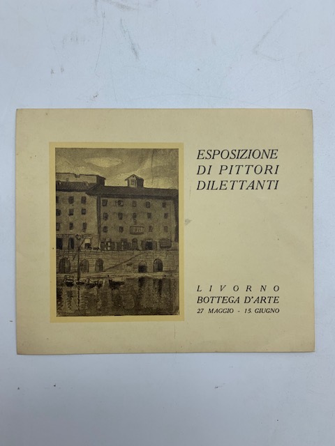 Esposizione di pittori dilettanti. Livorno, Bottega d'Arte (cartolina d'invito)