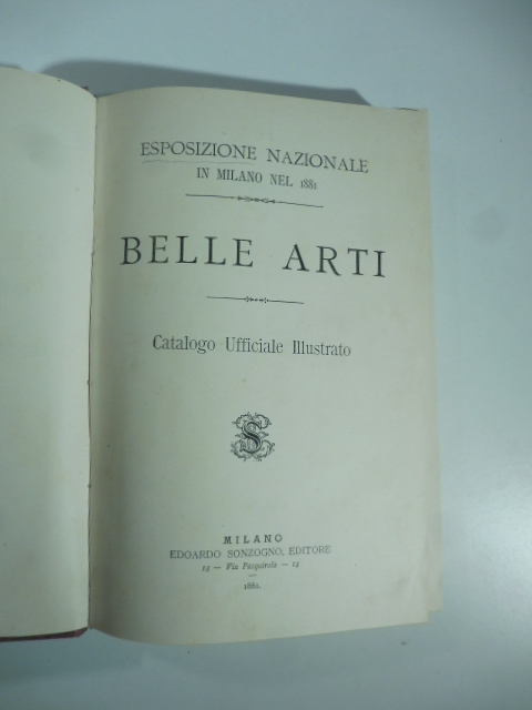 Esposizione nazionale in Milano nel 1881. Belle Arti. Catalogo ufficiale …