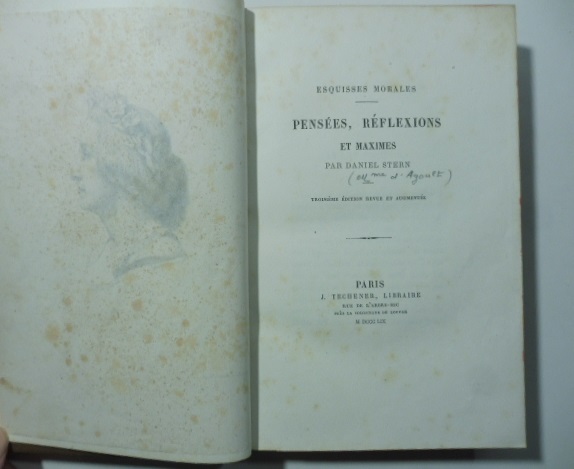 Esquisses morales pense'es reflexions et maximes par Daniel Stern. Troisieme …
