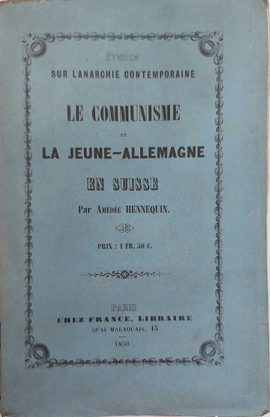 Etudes sur l'anarchie contemporaine. Le communisme et la jeune-Allemagne en …