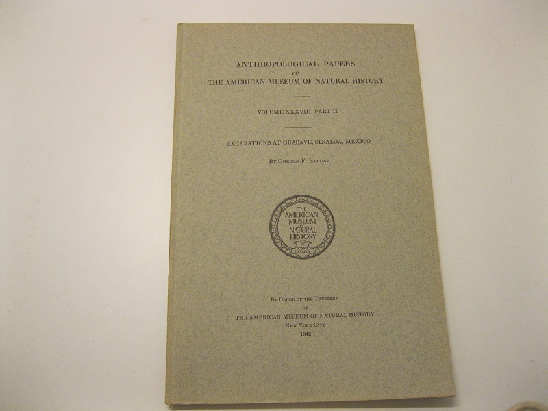 Excavations at Guasave, Sinaloa, Mexico Anthropological Papers of the American …