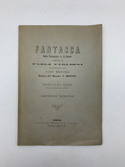 Fantasca. Ballo fantastico in 8 quadri composto da Paolo Taglioni …
