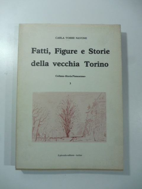 Fatti, figure e storie della vecchia Torino