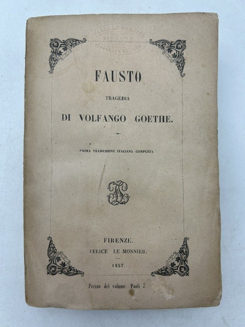 Fausto. Tragedia ... Prima traduzione italiana completa