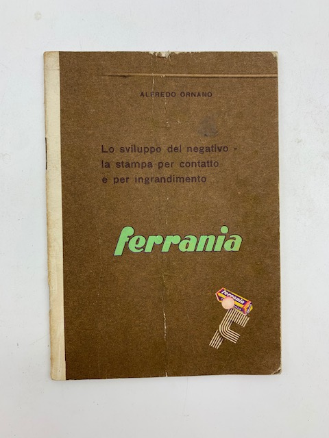 Ferrania. Lo sviluppo del negativo. La stampa per contatto e …