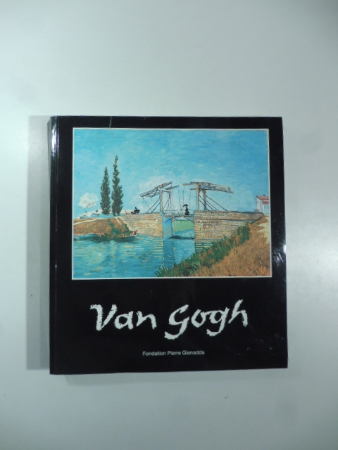 Fondation Pierre Gianadda. Martigny, Suisse. Van Gogh