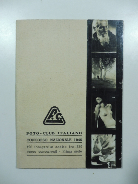 Foto club italiano. Concorso nazionale 1946. 120 fotografie scelte fra …
