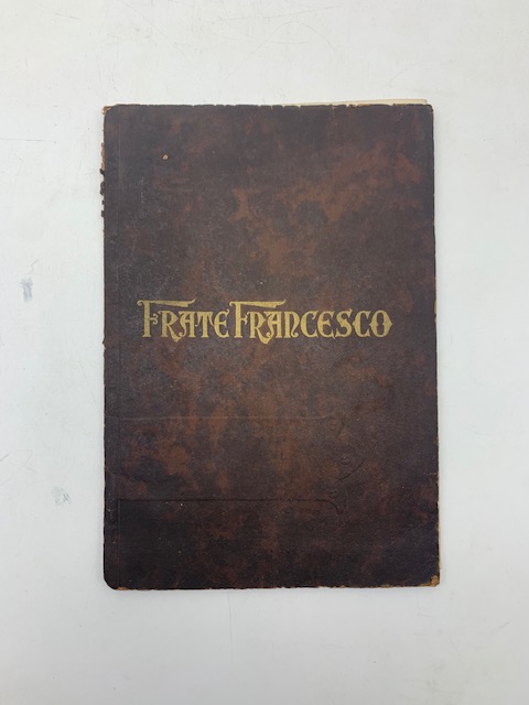 Frate Francesco. Grandiosa rievocazione storica del Prof. Giovanni Joergensen ridotta …