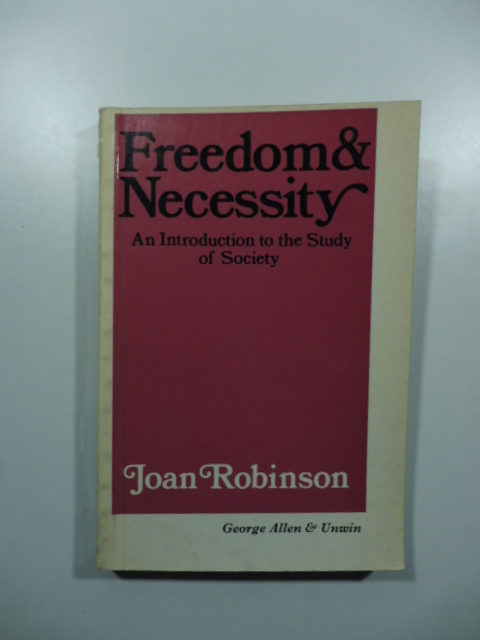 Freedom &amp; necessity. An introduction to the Study of Society