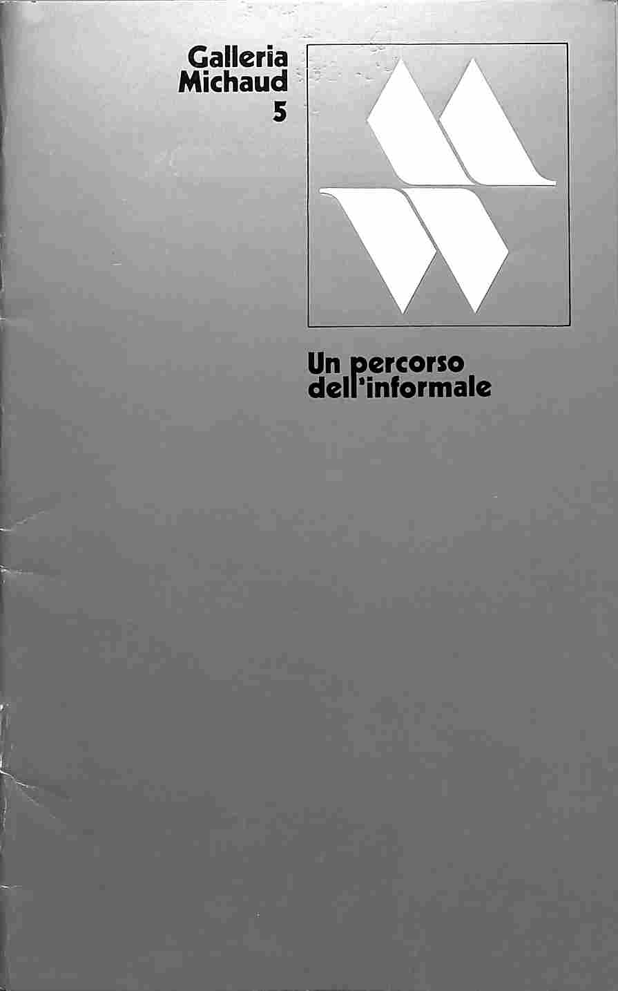 Galleria Michaud 5. Un percorso dell'informale