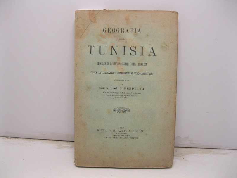 Geografia della Tunisia. Descrizione particolareggiata della reggenza con tutte le …