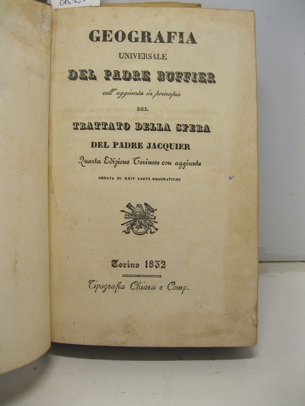 Geografia universale del Padre Buffier coll'aggiunta in principio del Trattato …