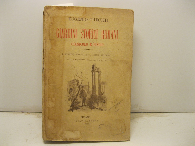 Giardini storici romani Gianicolo e Pincio. Biografie macchiette schizzi in …