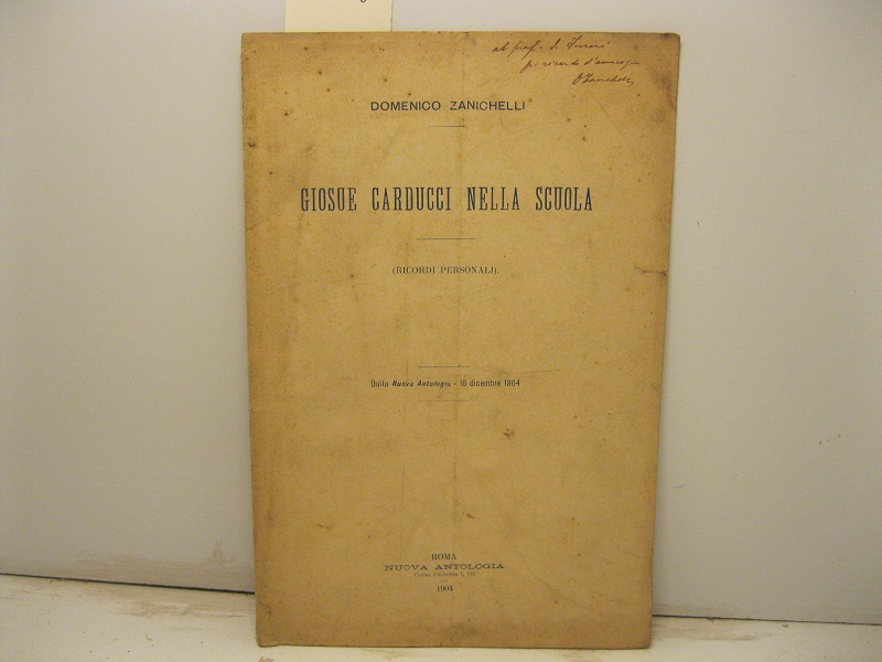 Giosue Carducci nella scuola (ricordi personali). Dalla Nuova Antologia - …