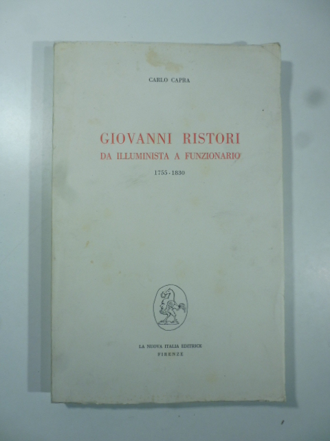 Giovanni Ristori da illuminista a funzionario 1755-1830