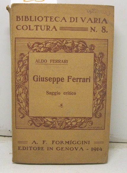 Giuseppe Ferrari. Saggio critico