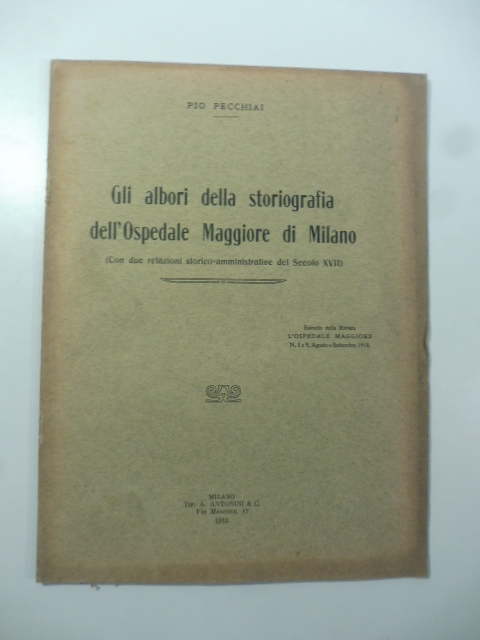 Gli albori della storiografia dell'Ospedale Maggiore di Milano (con due …