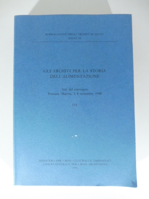 Gli archivi per la storia dell'alimentazione - Atti del convegno …