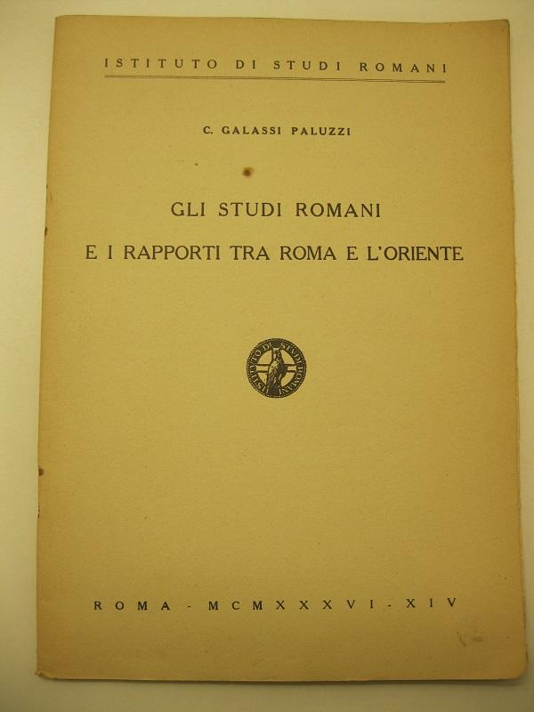 Gli studi romani e i rapporti tra Roma e l'Oriente …
