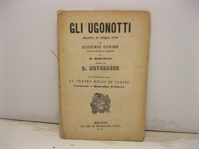 Gli Ugonotti. Dramma in cinque atti di Eugenio Scribe. Nuova …