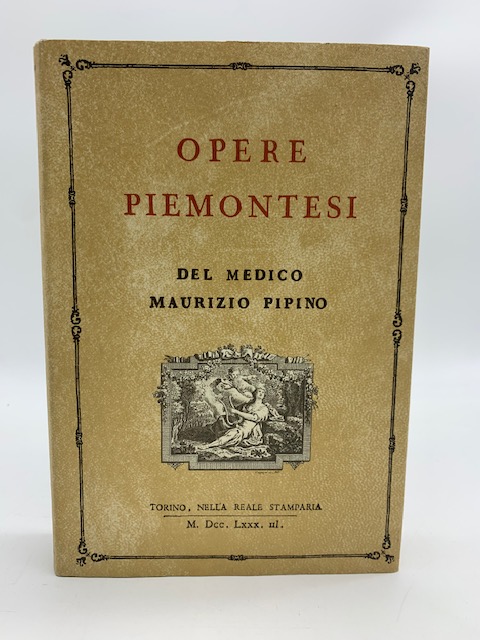 Grammatica piemontese del medico Maurizio Pipino [ristampa anastatica]