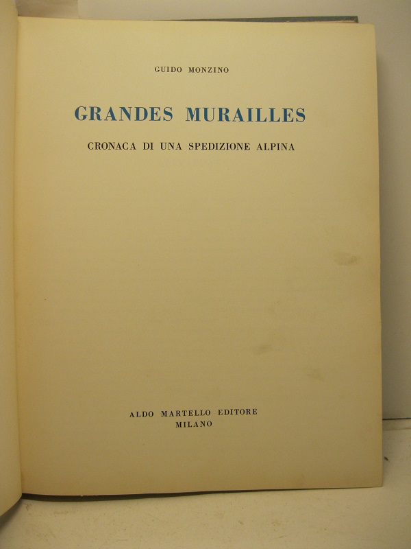 Grandes Murailles. Cronaca di una spedizione alpina.