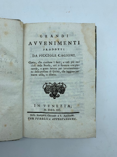 Grandi avvenimenti prodotti da picciole cagioni. Opera che contiene i …