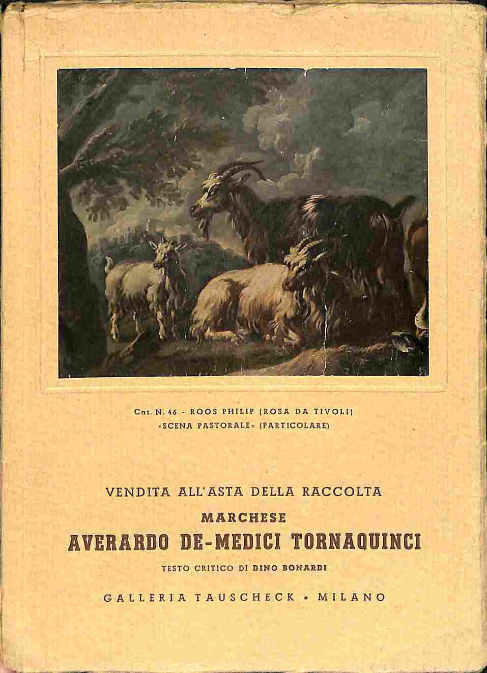 Grandiosa vendita all'asta della raccolta artistica Marchese Averardo De-Medici Tornaquinci …