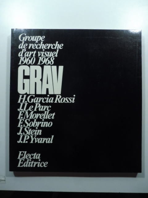 Groupe de recherche d'art visuel 1960-1968 GRAV. H. Garcia Rossi, …