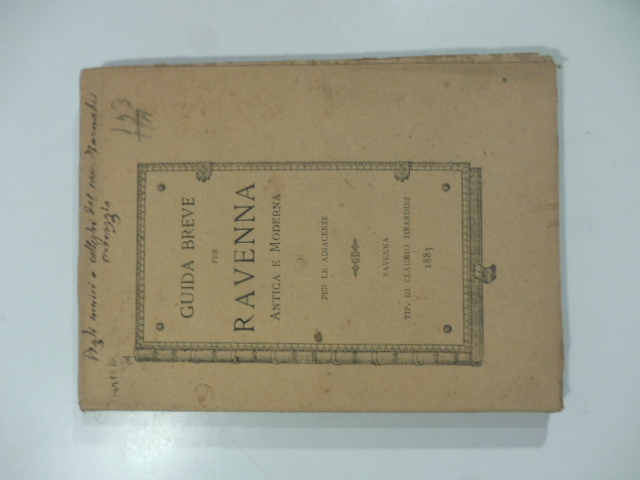 Guida breve per Ravenna antica e moderna e per le …