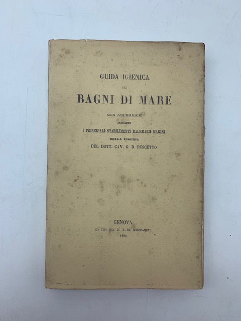 Guida igienica pei bagni di mare con appendice indicante i …