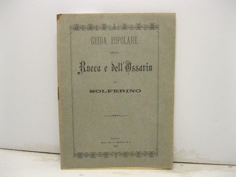 GUIDA POPOLARE DELLA ROCCA E DELL'OSSARIO DI SOLFERINO.