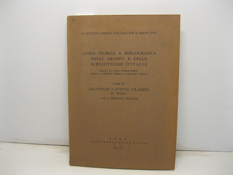 Guida storica e bibliografica degli archivi e delle biblioteche d'Italia …