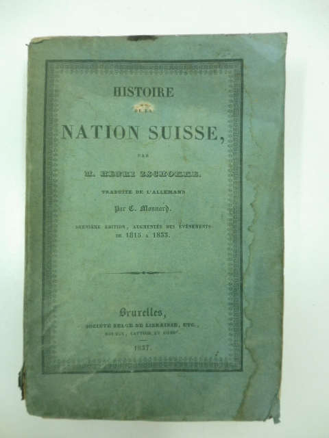 Histoire de la nation suisse. Traduite de l'allemand par C. …