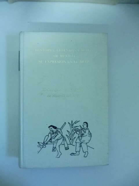 Historia, leyendas y mitos de Mexico: su expresion en el …
