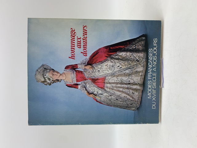 Hommage aux donateurs. Modes francaises du XVIII siecle a nous …