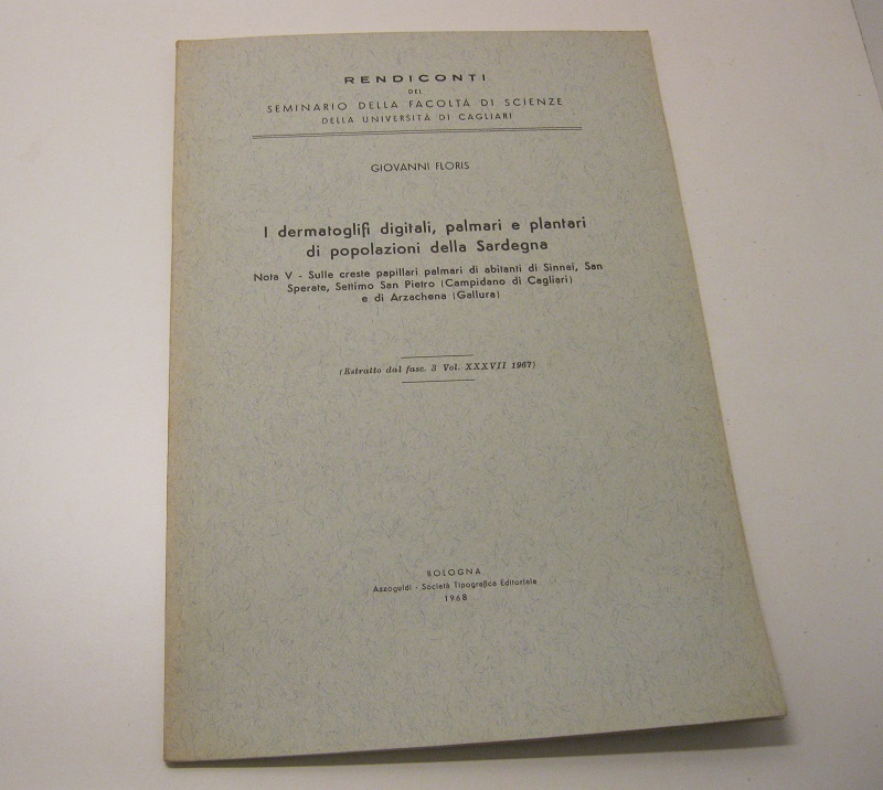 I dermatoglifi digitali, palmari e plantari di popolazioni della Sardegna. …