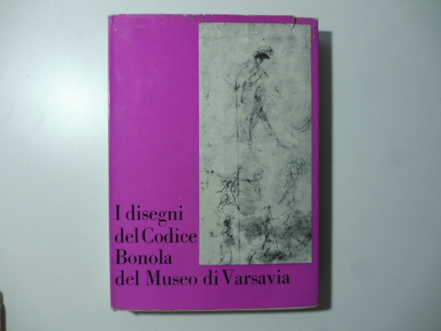 I disegni del Codice Bonola del Museo di Varsavia