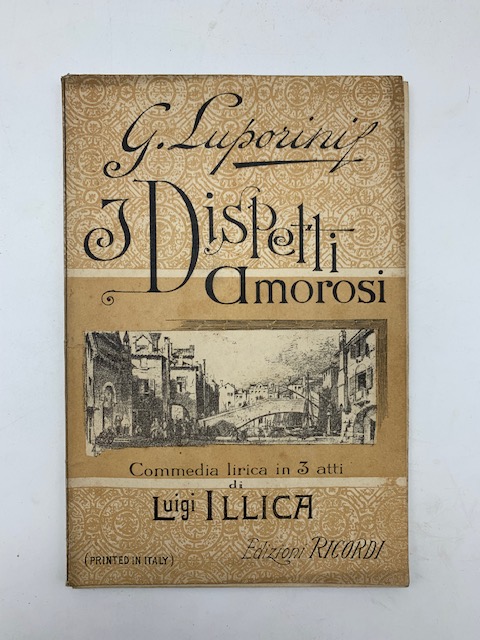 I dispetti amorosi. Commedia lirica in tre atti di L. …