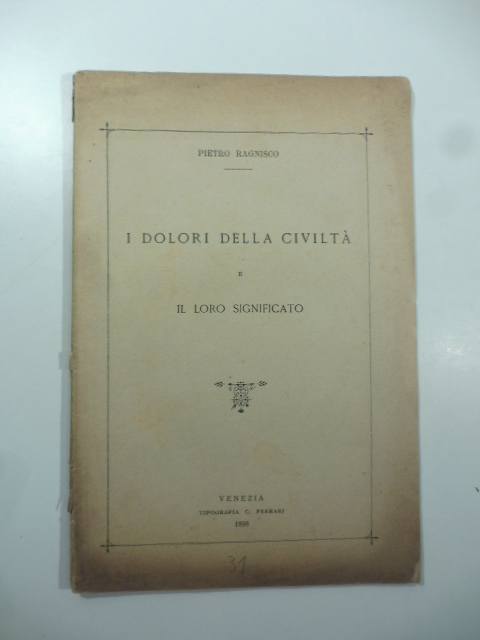 I dolori della civilta' e il loro significato