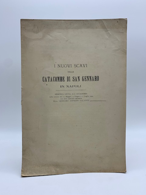 I nuovi scavi nelle catacombe di San Gennaro in Napoli. …