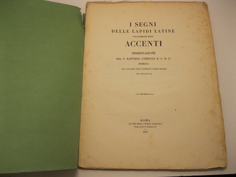 I segni delle lapidi latine volgarmente detti accenti. Dissertazione del …