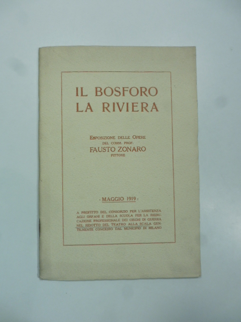 Il Bosforo, la Riviera. Esposizione delle opere del Comm. Prof. …