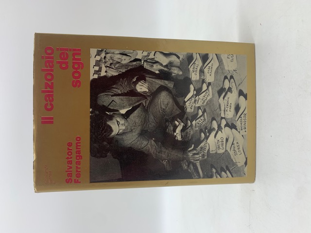 Il calzolaio dei sogni. Autobiografia di Salvatore Ferragamo