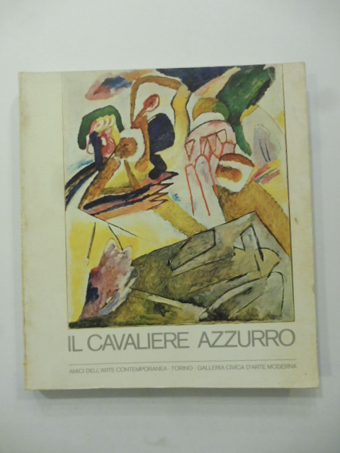 Il cavaliere azzurro. Der blaue reiter. Progetto e realizzazione di …