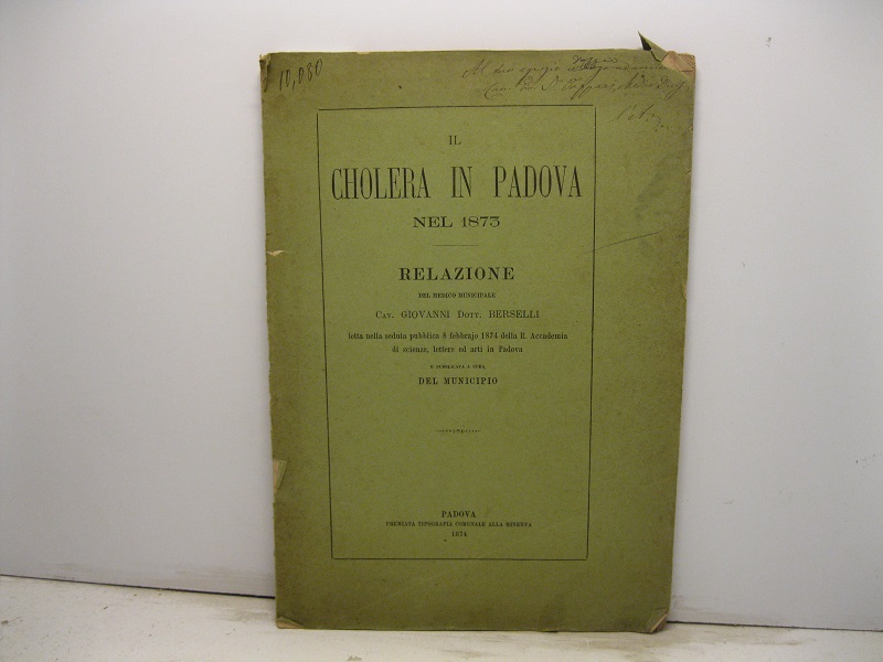 Il cholera in Padova nel 1873. Relazione letta nella seduta …