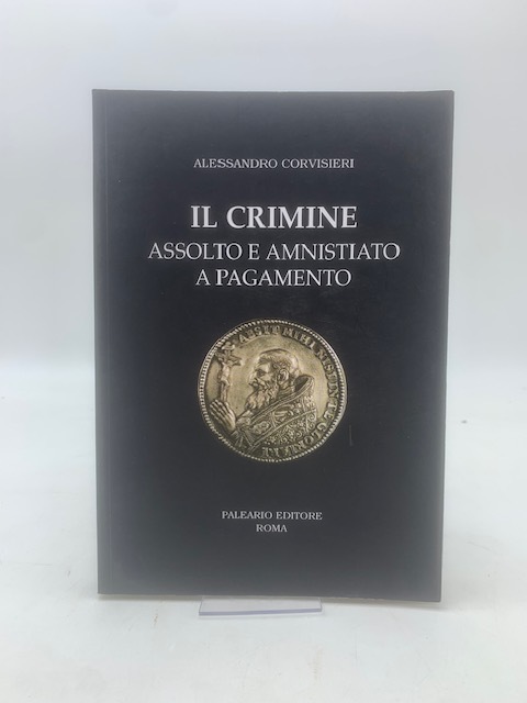 Il crimine assolto e amnistiato a pagamento ovvero tasse di …