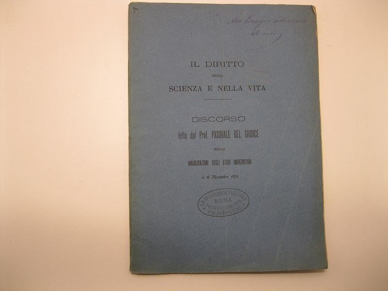 Il diritto nella scienza e nella vita. Discorso letto dal …
